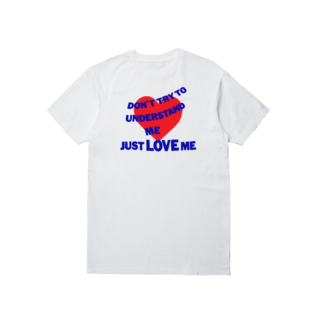 JUST LOVE ME